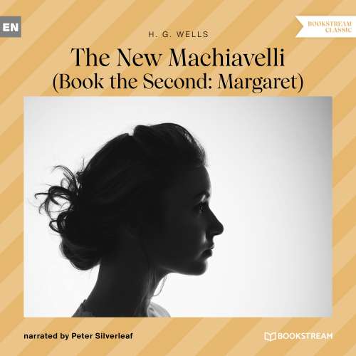 Cover von H. G. Wells - The New Machiavelli - Book the Second: Margaret