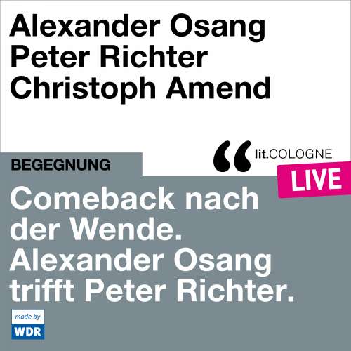 Cover von Alexander Osang - Comeback nach der Wende. Alexander Osang trifft Peter Richter - lit.COLOGNE live