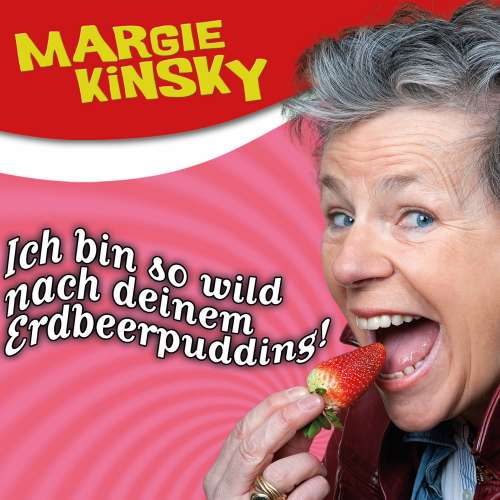 Cover von Margie Kinsky - Margie Kinsky - Ich bin so wild nach deinem Erdbeerpudding!