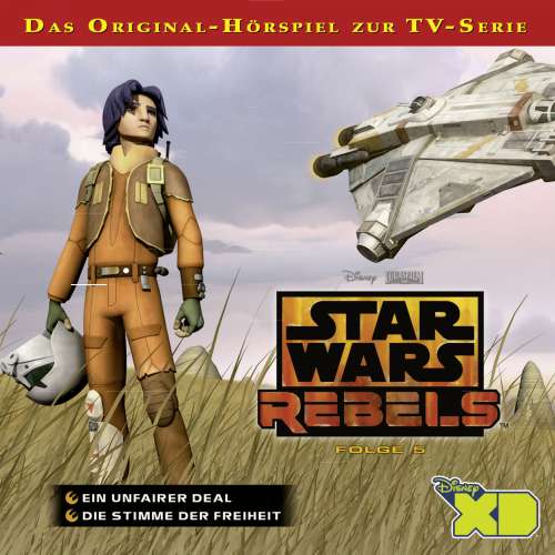 Cover von Star Wars Rebels Hörspiel - Folge 5 - Ein unfärer Deal / Die Stimme der Freiheit