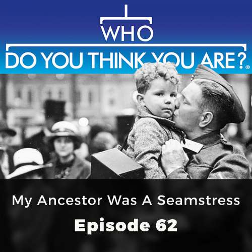 Cover von Adele Emm - Who Do You Think You Are? - Episode 62 - My Ancestor was a seamstress