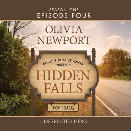 Cover von Olivia Newport - Hidden Falls - Episode 4 - Unexpected Hero