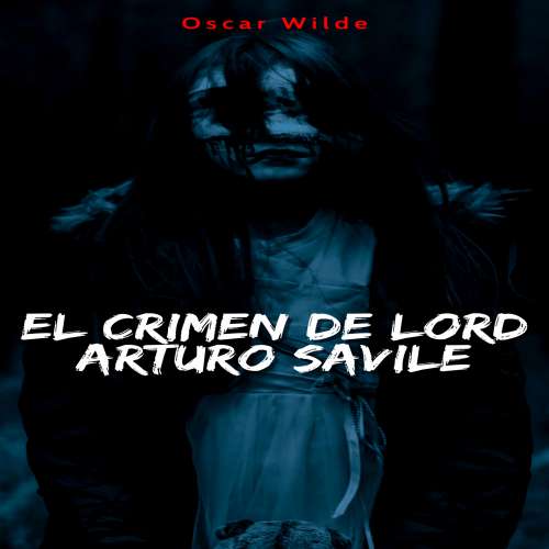 Cover von Oscar Wilde - El Crimen de Lord Arturo Savile