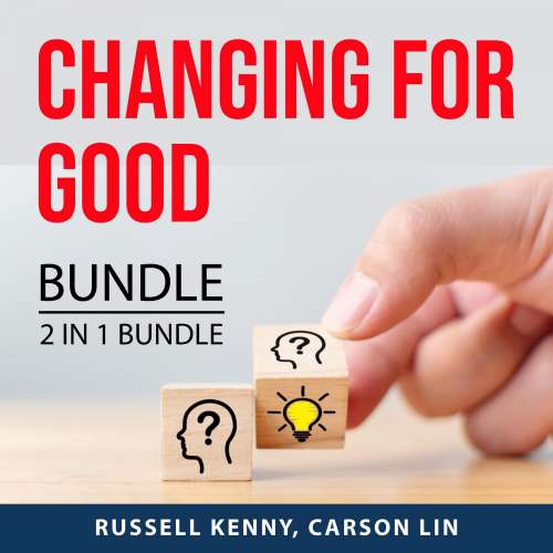Cover von Changing For Good Bundle - Changing For Good Bundle - 2 IN 1 bundle: Lessons in Personal Change and Embrace Change
