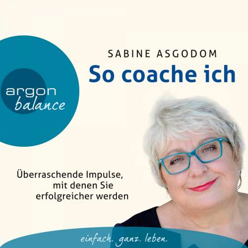 Cover von Sabine Asgodom - So coache ich - Überraschende Impulse, mit denen Sie erfolgreicher werden