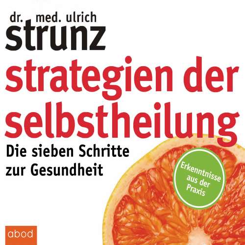 Cover von Ulrich Strunz - Strategien der Selbstheilung - Die sieben Schritte zur Gesundheit - Erkenntnisse aus der Praxis