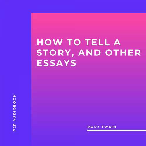 Cover von Mark Twain - How to Tell a Story, and Other Essays