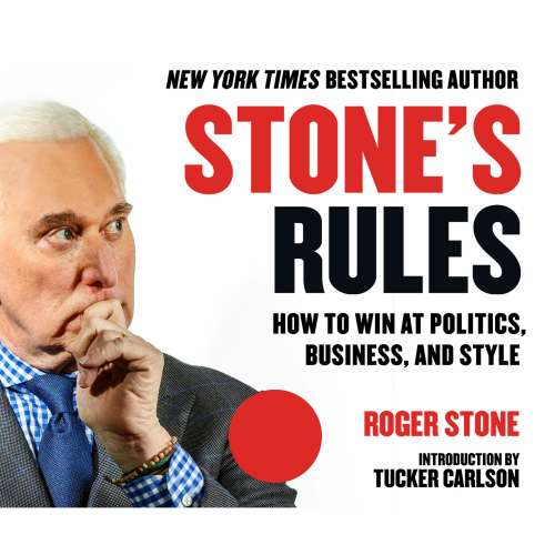 Cover von Roger Stone - Stone's Rules - How to Win at Politics, Business, and Style
