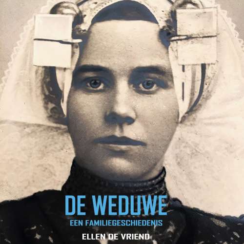 Cover von Ellen de Vriend - De weduwe - Een familiegeschiedenis