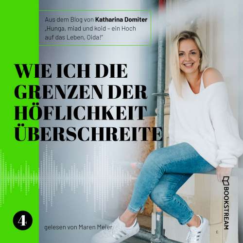 Cover von Katharina Domiter - Hunga, miad & koid - Ein Hoch aufs Leben, Oida! - Folge 4 - Wie ich die Grenzen der Höflichkeit überschreite