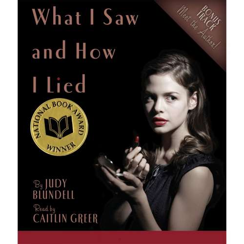 Cover von Judy Blundell - What I Saw and How I Lied