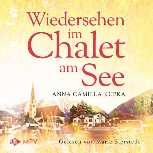 Cover von Anna Kupka - Das Chalet am See - Band 2 - Wiedersehen im Chalet am See