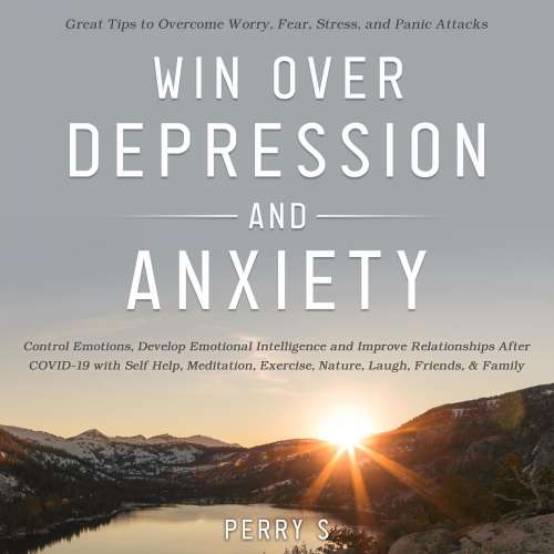 Cover von Win Over Depression and Anxiety - Win Over Depression and Anxiety - Great tips to overcome worry, fear, stress, panic attacks, control emotions, develop emotional intelligence and improve relationships after covid19 with selfhelp etc
