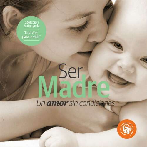 Cover von Curva Ediciones Creativas - Ser Madre: Un amor sin condiciones