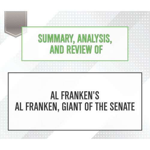 Cover von Start Publishing Notes - Summary, Analysis, and Review of Al Franken's Al Franken, Giant of the Senate