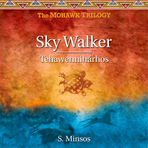 Cover von Susan Minsos - Sky Walker: Tehawennihárhos - The Mohawk Trilogy, Book 1