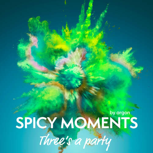 Cover von spicy moments by argon - spicy moments - Band 3 - Three's a Party