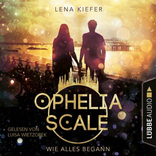 Cover von Lena Kiefer - Ophelia Scale - Teil 0,5 - Wie alles begann