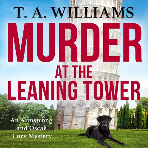 Cover von T A Williams - An Armstrong and Oscar Cozy Mystery - Book 6 - Murder at the Leaning Tower