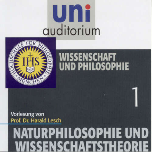 Cover von Harald Lesch - Naturphilosophie und Wissenschaftstheorie: 01 Wissenschaft und Philosophie (Vorlesung. In Zusammenarbeit mit der Hochschule für Philosophie, München)