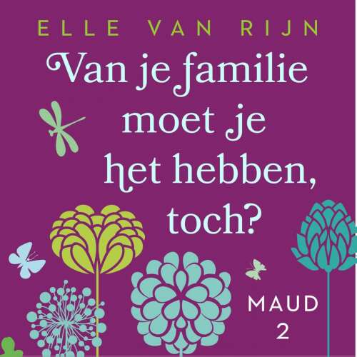 Cover von Elle van Rijn - Maud - Deel 2 - Van je familie moet je het hebben, toch?