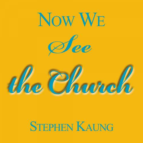 Cover von Stephen Kaung - Now We See the Church