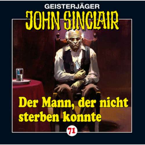 Cover von John Sinclair - John Sinclair - Folge 71 - Der Mann, der nicht sterben konnte