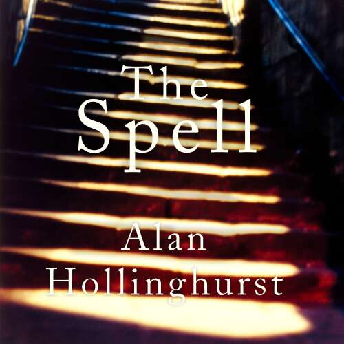 Cover von Alan Hollinghurst - The Spell