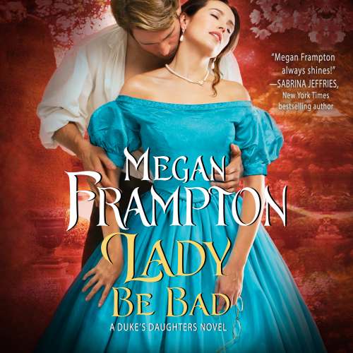 Cover von Megan Frampton - Duke's Daughters - Book 1 - Lady Be Bad
