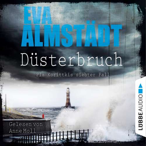 Cover von Eva Almstädt - Kommissarin Pia Korittki 7 - Düsterbruch - Pia Korittkis siebter Fall