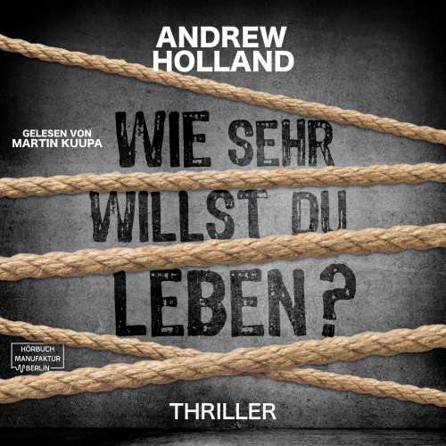 Cover von Andrew Holland - Howard-Caspar-Reihe - Band 1 - Wie sehr willst du leben?