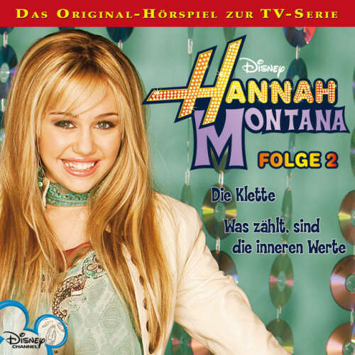 Cover von Disney - Hannah Montana - Folge 2: Die Klette / Was zählt, sind die inneren Werte