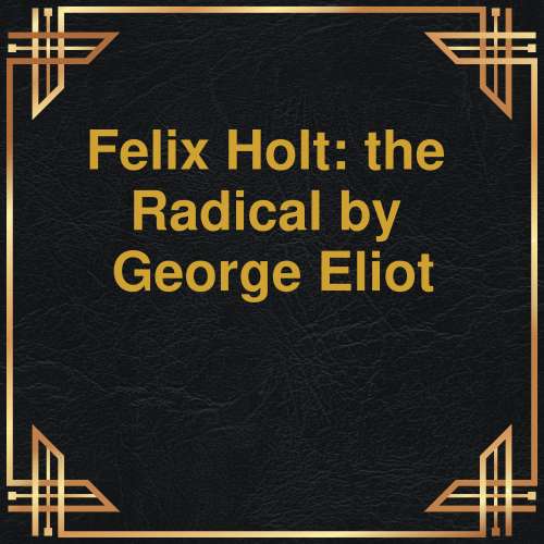 Cover von George Eliot - Felix Holt: the Radical