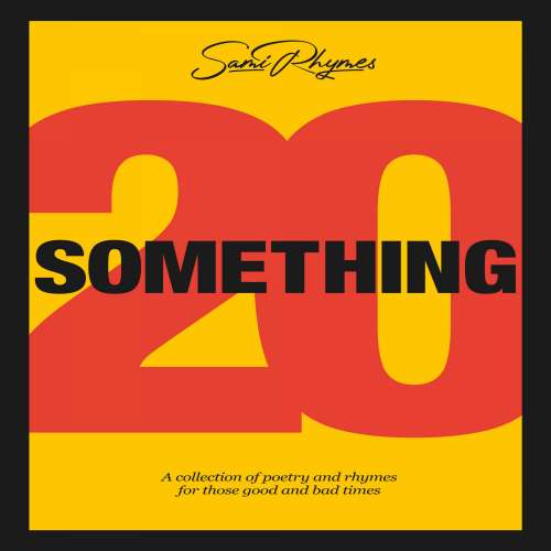 Cover von Sami Rhymes - 20 Something - A collection of poetry and rhymes for those good and bad times