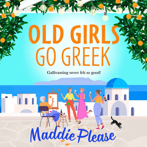 Cover - Maddie Please - Old Girls Go Greek - A BRAND NEW uplifting, joy-filled read to brighten your year from Maddie Please