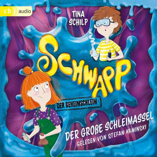 Cover von Tina Schilp - Die Schwapp-Reihe - Band 1 - Schwapp, der Geheimschleim - Der große Schleimassel