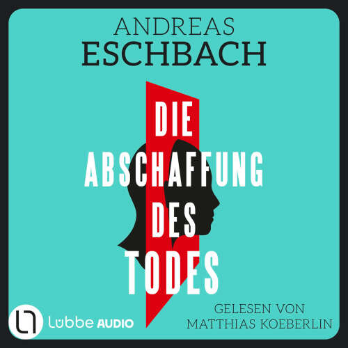 Cover - Andreas Eschbach - Die Abschaffung des Todes - Thriller