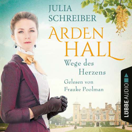 Cover von Julia Schreiber - Arden-Hall-Saga - Teil 3 - Wege des Herzens