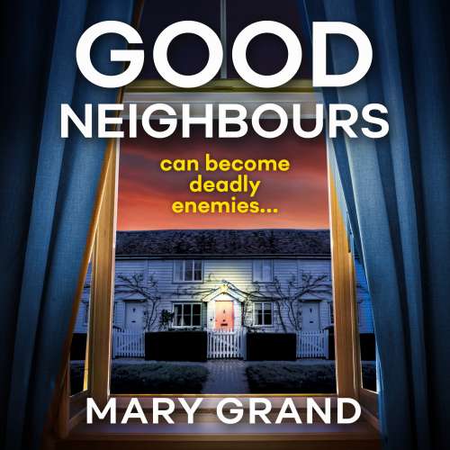 Cover von Mary Grand - Good Neighbours - The BRAND NEW page-turning psychological mystery from Mary Grand for 2022