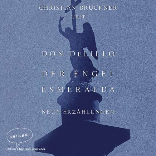 Cover von Don DeLillo - Der Engel Esmeralda - Neun Erzählungen