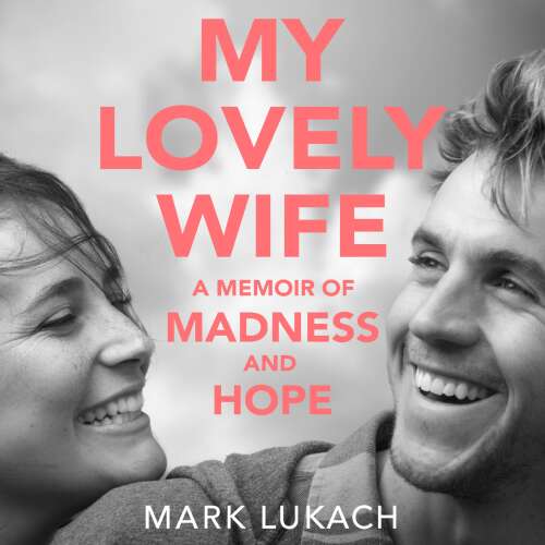 Cover von Mark Lukach - My Lovely Wife - A Memoir of Madness and Hope