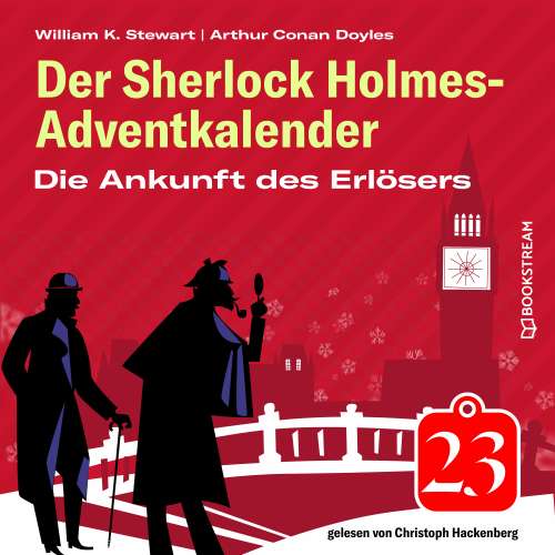 Cover von Sir Arthur Conan Doyle - Der Sherlock Holmes-Adventkalender - Folge 23 - Die Ankunft des Erlösers