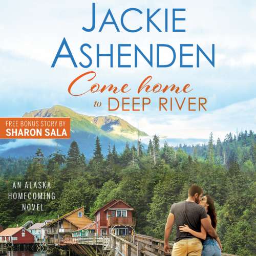 Cover von Jackie Ashenden - Alaska Homecoming - Book 1 - Come Home to Deep River