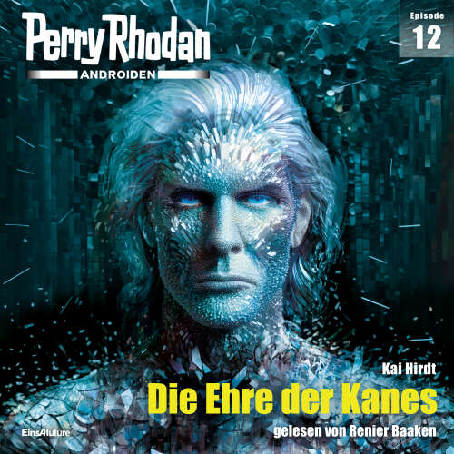 Cover von Kai Hirdt - Perry Rhodan - Androiden 12 - Die Ehre der Kanes