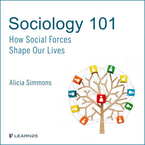 Cover von Alicia Simmons - Sociology 101 - How Social Forces Shape Our Lives