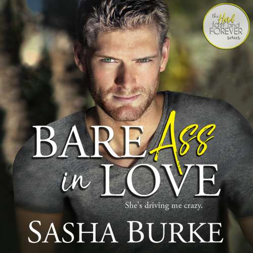 Cover von Sasha Burke - Hard, Fast, and Forever - Book 1 - Bare Ass in Love