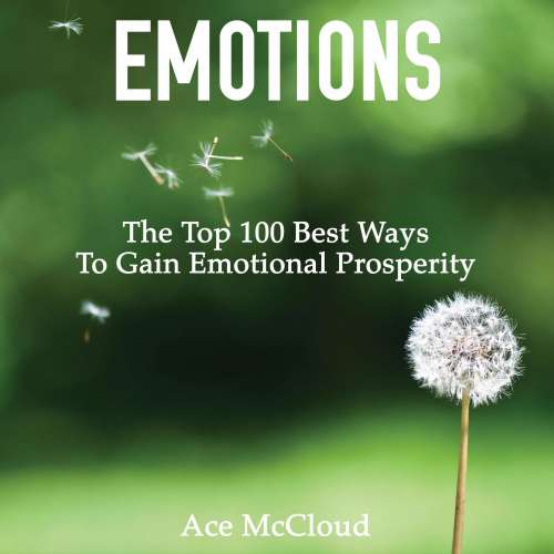 Cover von Ace McCloud - Emotions - The Top 100 Best Ways To Gain Emotional Prosperity