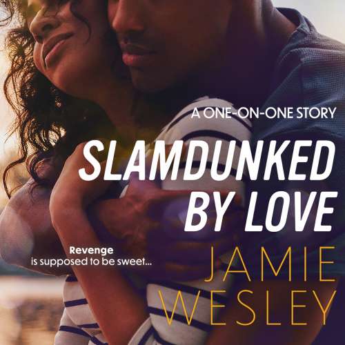 Cover von Jamie Wesley - One-on-One - Book 2 - Slamdunked by Love