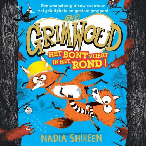 Cover von Nadia Shireen - Grimwoud - Grimwoud - Het bont vliegt in het rond