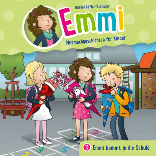 Cover von Emmi - Mutmachgeschichten für Kinder - 11: Emmi kommt in die Schule